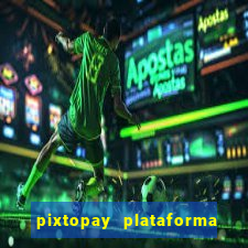 pixtopay plataforma de jogos